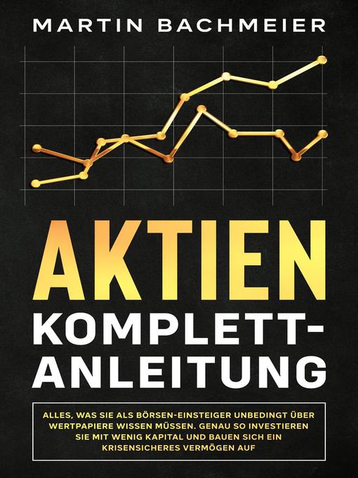 Title details for Aktien Komplett-Anleitung by Martin Bachmeier - Available